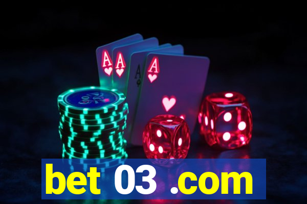 bet 03 .com